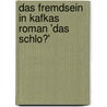 Das Fremdsein in Kafkas Roman 'Das Schlo�' by Said Elmtouni