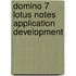 Domino 7 Lotus Notes Application Development