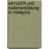 Ethnizit�T Und Nationenbildung in Malaysia