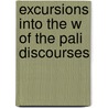 Excursions into the W of the Pali Discourses by Bhikkhu Analayo