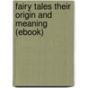 Fairy Tales Their Origin and Meaning (Ebook) door John Thackray Bunce