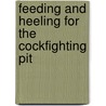 Feeding and Heeling for the Cockfighting Pit door F. E Grist