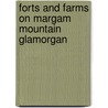 Forts and Farms on Margam Mountain Glamorgan by Cyril Fox