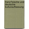 Franz�Sische Und Deutsche Kulturauffassung door Olaf Schwarz