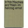 Fr�Hh�Fisches Erz�Hlen Im Herzog Ernst door Franziska Dedow