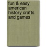 Fun & Easy American History Crafts and Games door Rhonda Lucas Donald