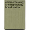 Gastroenterology and Hepatology Board Review door John K. Dibaise