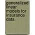 Generalized Linear Models for Insurance Data