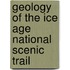 Geology of the Ice Age National Scenic Trail