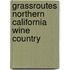 Grassroutes Northern California Wine Country