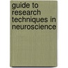 Guide to Research Techniques in Neuroscience door Matt Carter