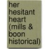 Her Hesitant Heart (Mills & Boon Historical)