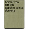 Hoimar Von Ditfurth - Aspekte Seines Denkens door Eckart L�hr