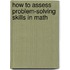 How to Assess Problem-Solving Skills in Math