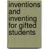 Inventions and Inventing for Gifted Students