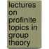 Lectures on Profinite Topics in Group Theory
