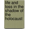 Life and Loss in the Shadow of the Holocaust door Uta Larkey