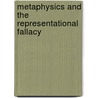 Metaphysics and the Representational Fallacy door Heather Dyke