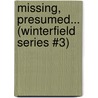 Missing, Presumed... (Winterfield Series #3) by Edward Kendrick