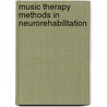 Music Therapy Methods in Neurorehabilitation by Jeanette Tamplin