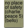 No Place of Safety (Charlie Peace 5) (Bello) door Barnard