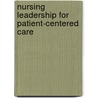 Nursing Leadership for Patient-Centered Care door Edd Dr. Harriet Forman Rn