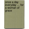 Once a Day Everyday ... for a Woman of Grace door Mylo Freeman