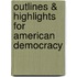 Outlines & Highlights for American Democracy