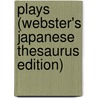 Plays (Webster's Japanese Thesaurus Edition) door Icon Group International