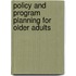 Policy and Program Planning for Older Adults