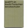 Qualit�T an Kaufm�Nnischen Berufsschulen door Doris Nechutny