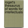 Roget's Thesaurus of Words for Intellectuals door Justin Cord Hayes