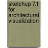Sketchup 7.1 for Architectural Visualization by Robin de Jongh