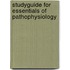 Studyguide for Essentials of Pathophysiology