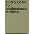 Studyguide for from Neighborhoods to Nations