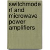 Switchmode Rf And Microwave Power Amplifiers by Nathan O. Sokal