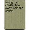 Taking the Constitution Away from the Courts door Mark V. Tushnet