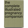 The Complete Illustrated Pregnancy Companion door Marcello Pietrantoni