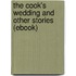The Cook's Wedding and Other Stories (Ebook)