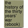 The History of the Thirty Years' War (Ebook) by Friedrich Schiller