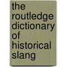 The Routledge Dictionary of Historical Slang door Riad Ajami