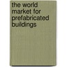 The World Market for Prefabricated Buildings door Icon Group International