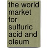 The World Market for Sulfuric Acid and Oleum door Icon Group International