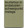 Tourismus in Andalusien - Schwerpunkt Malaga door Jennifer B�hm