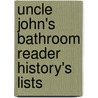 Uncle John's Bathroom Reader History's Lists door Bathroom Reader'S. Institute