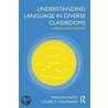 Understanding Language in Diverse Classrooms door Marilyn Shatz