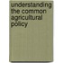 Understanding the Common Agricultural Policy