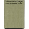 Unternehmensstrategien Und Shareholder Value door Markus Sattler