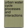 Urban Water Cycle Processes and Interactions door Trevor Garnham