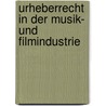 Urheberrecht in Der Musik- Und Filmindustrie by Nicolas Glaser